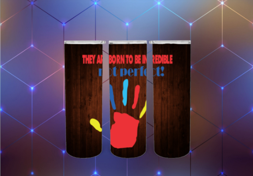 Autism is Incredible Not Perfect Tumbler